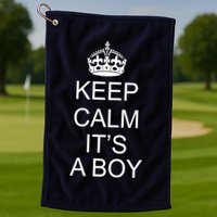 Keep Calm It's A Boy Golf Towel
