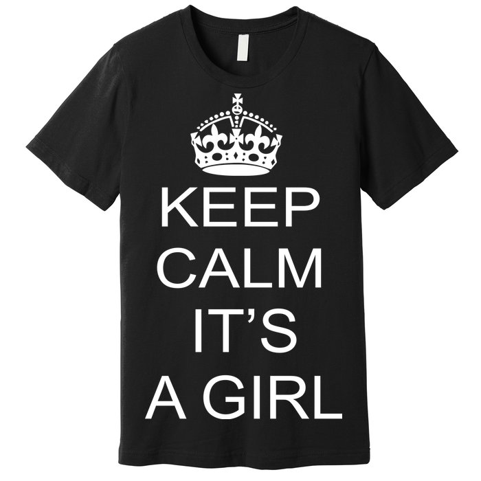 Keep Calm It's A Girl Premium T-Shirt