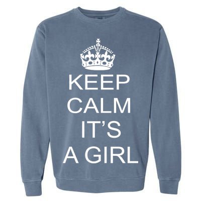 Keep Calm It's A Girl Garment-Dyed Sweatshirt