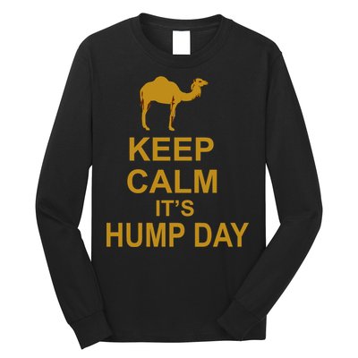 Keep calm, it's hump day Long Sleeve Shirt