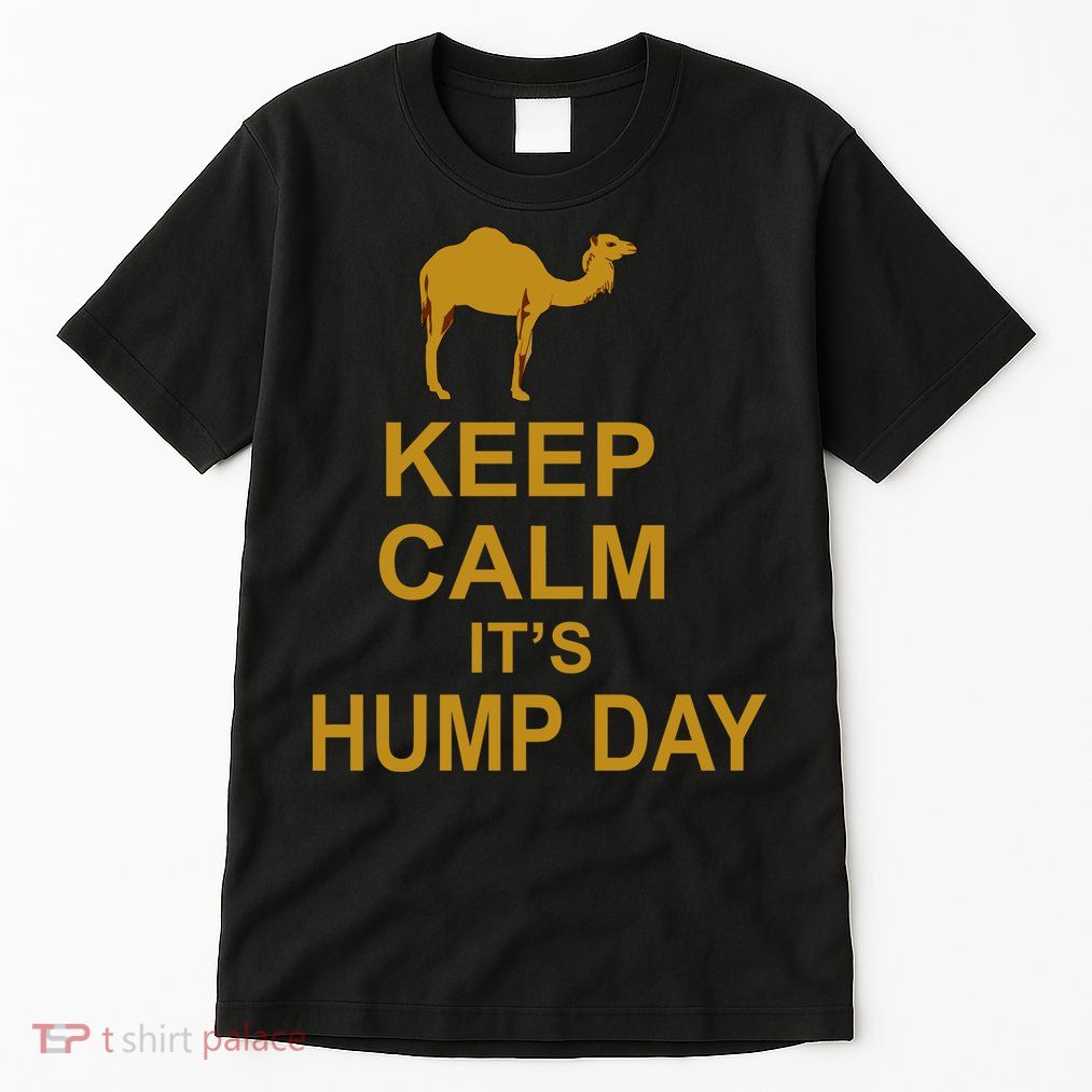 Keep calm, it's hump day Tall T-Shirt