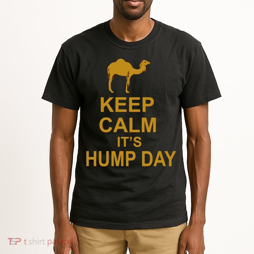 Keep calm, it's hump day Tall T-Shirt
