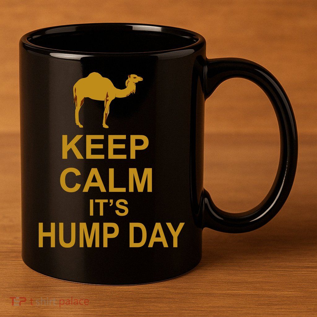 Keep calm, it's hump day 11oz C Handle Ceramic Mug