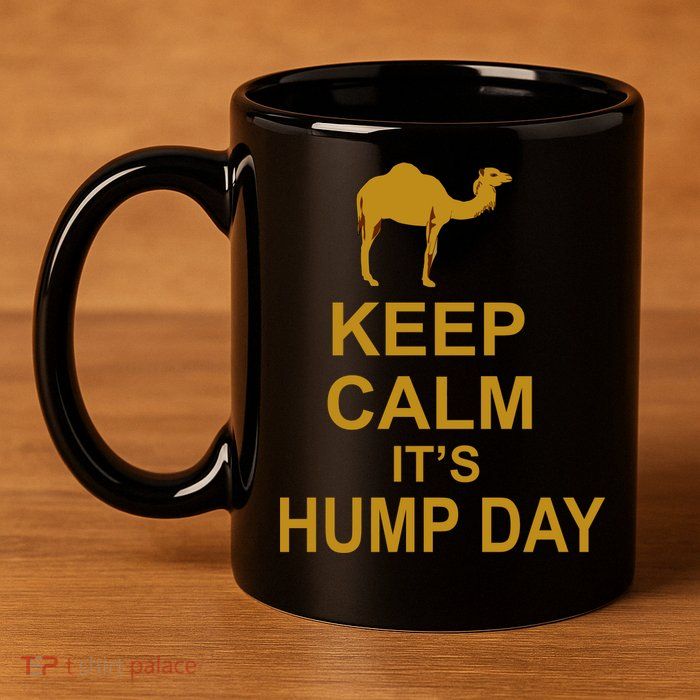 Keep calm, it's hump day 11oz C Handle Ceramic Mug