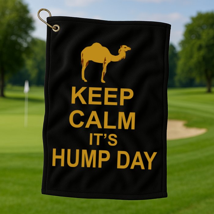 Keep calm, it's hump day Golf Towel