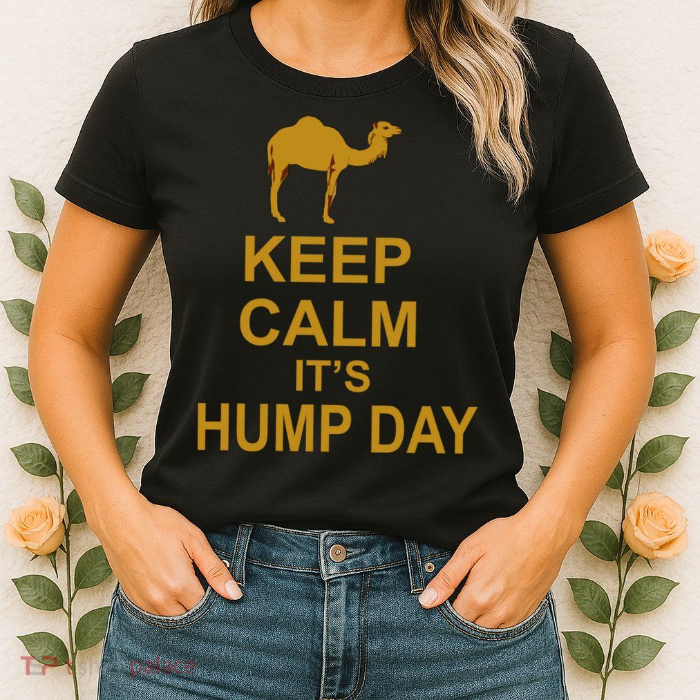 Keep calm, it's hump day Womens T-Shirt
