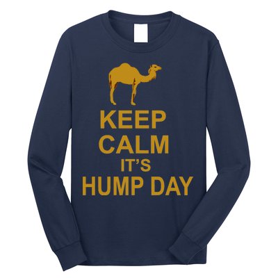 Keep calm, it's hump day Long Sleeve Shirt