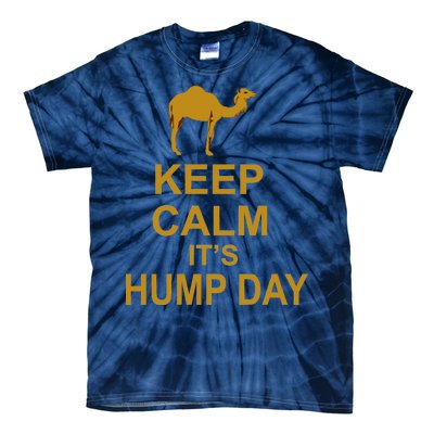 Keep calm, it's hump day Tie-Dye T-Shirt