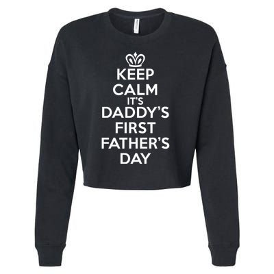Keep Calm It's My Daddy's First Father's Day Cropped Pullover Crew
