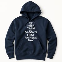 Keep Calm It's My Daddy's First Father's Day Hoodie
