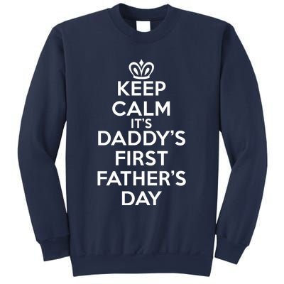 Keep Calm It's My Daddy's First Father's Day Sweatshirt