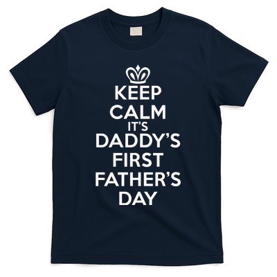 Keep Calm It's My Daddy's First Father's Day T-Shirt