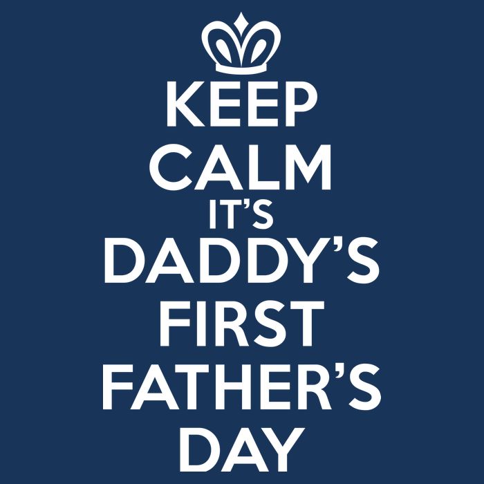 Keep Calm It's My Daddy's First Father's Day T-Shirt