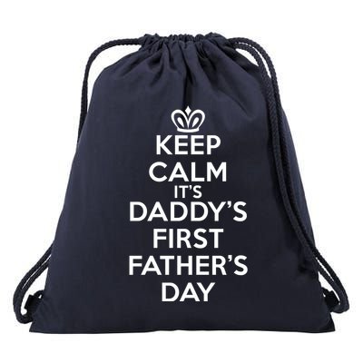 Keep Calm It's My Daddy's First Father's Day Drawstring Bag