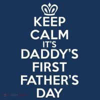 Keep Calm It's My Daddy's First Father's Day Premium T-Shirt