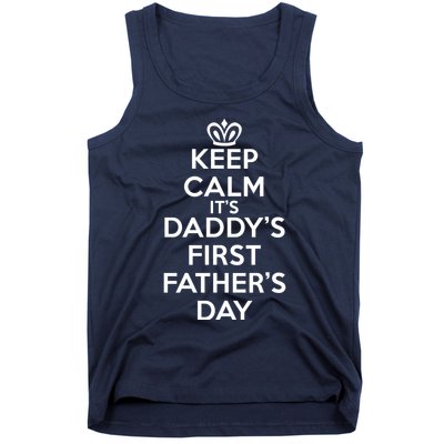 Keep Calm It's My Daddy's First Father's Day Tank Top