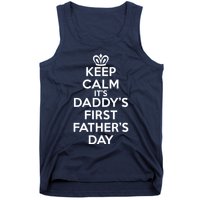 Keep Calm It's My Daddy's First Father's Day Tank Top
