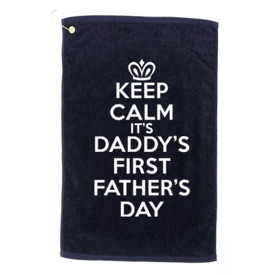 Keep Calm It's My Daddy's First Father's Day Golf Towel