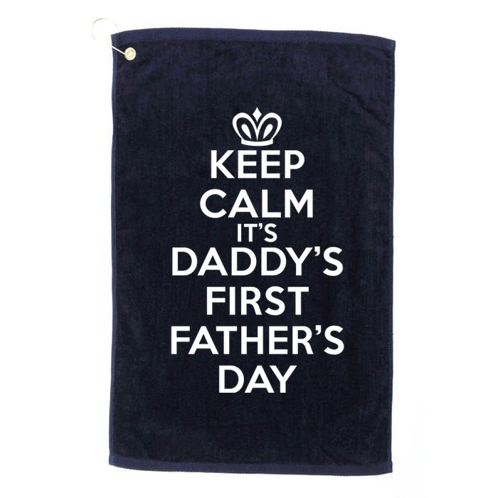 Keep Calm It's My Daddy's First Father's Day Golf Towel