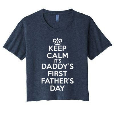 Keep Calm It's My Daddy's First Father's Day Crop Top