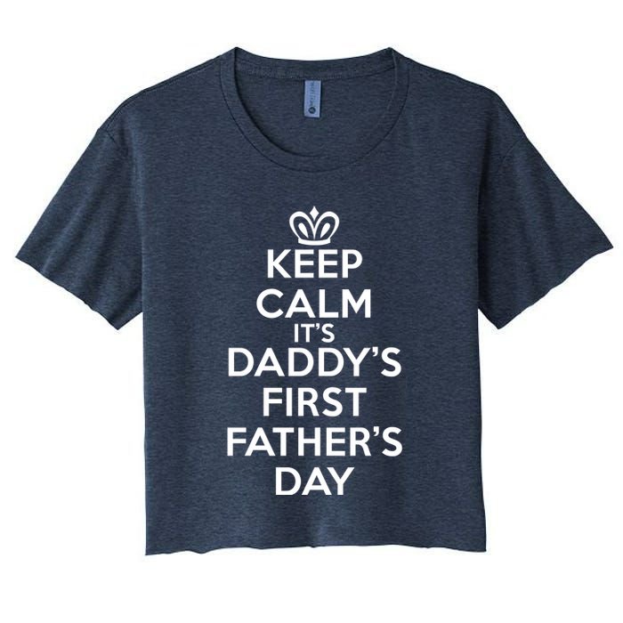Keep Calm It's My Daddy's First Father's Day Crop Top
