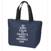 Keep Calm It's My Daddy's First Father's Day Zip Tote Bag
