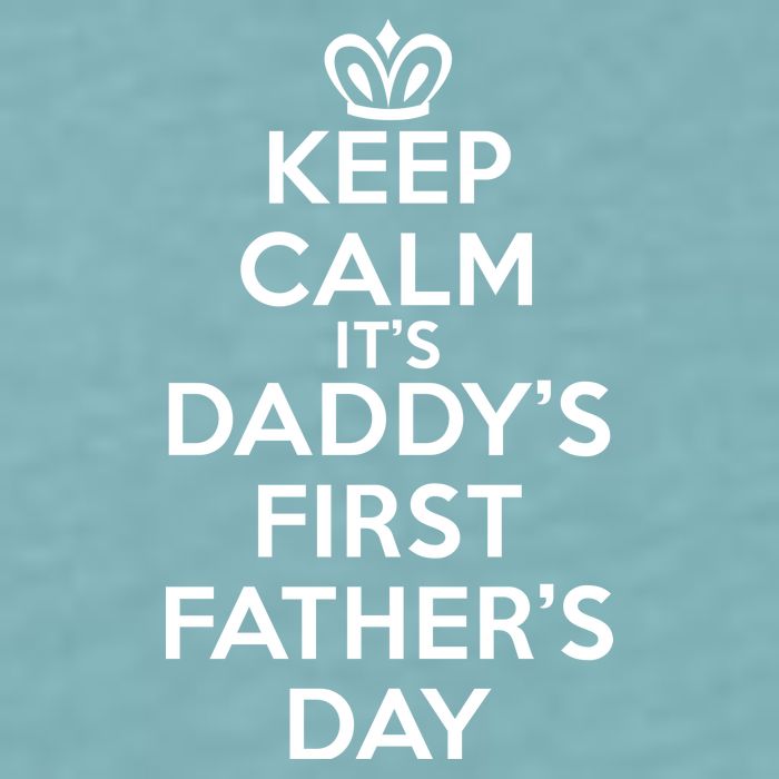 Keep Calm It's My Daddy's First Father's Day Sueded Cloud Jersey T-Shirt