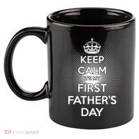 Keep Calm It's My First Father's Day 11oz C Handle Ceramic Mug