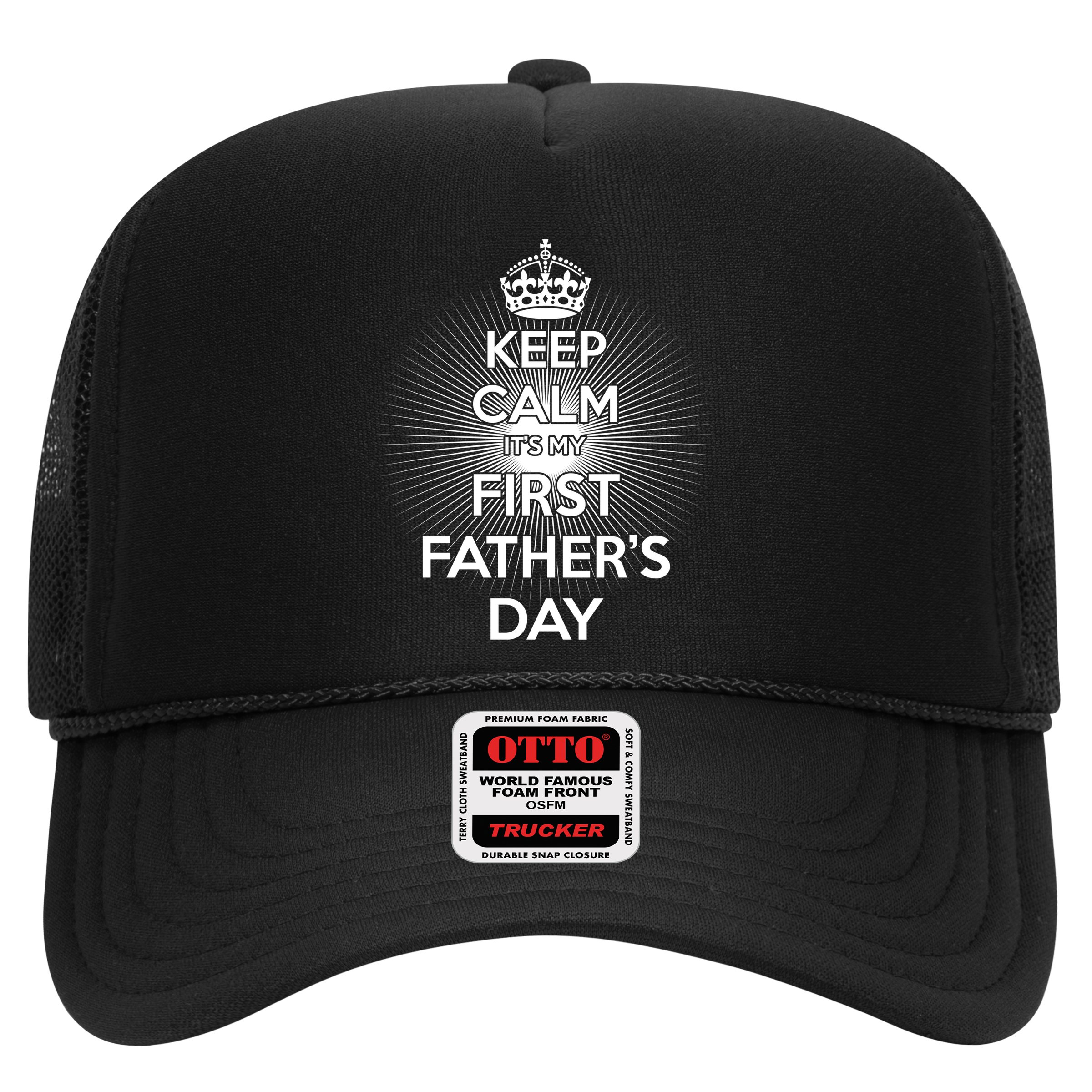 Keep Calm It's My First Father's Day Hat