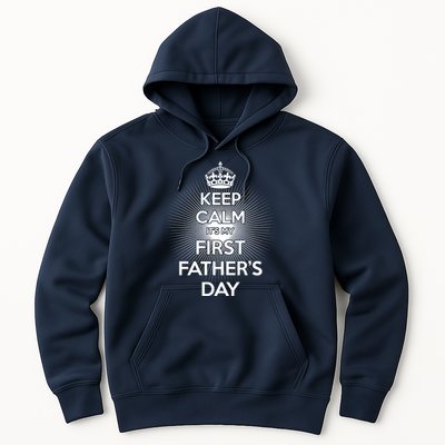 Keep Calm It's My First Father's Day Hoodie