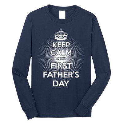 Keep Calm It's My First Father's Day Long Sleeve Shirt