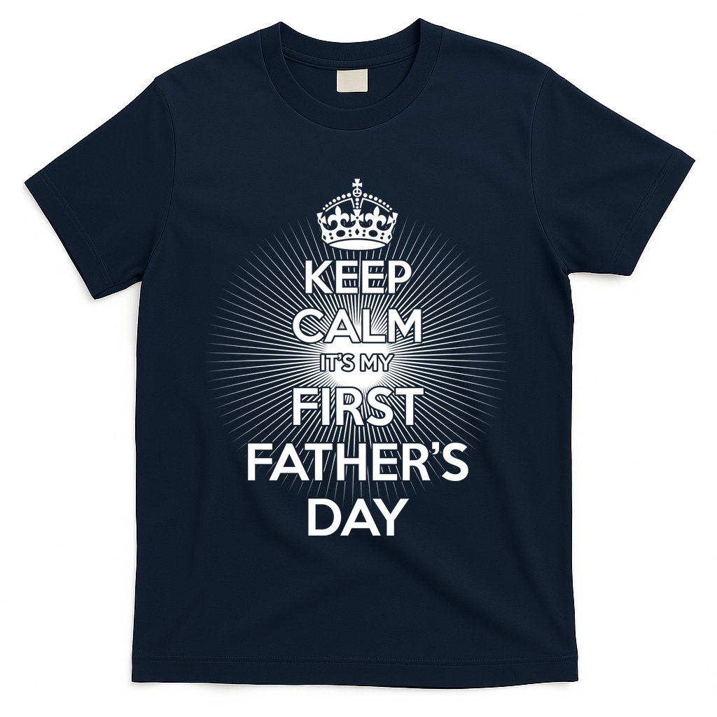 Keep Calm It's My First Father's Day T-Shirt