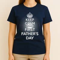 Keep Calm It's My First Father's Day T-Shirt