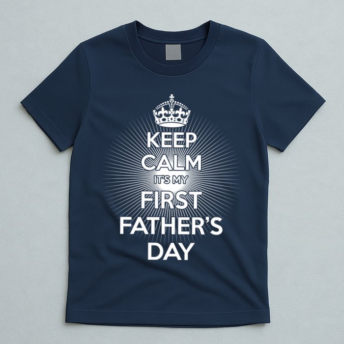 Keep Calm It's My First Father's Day T-Shirt