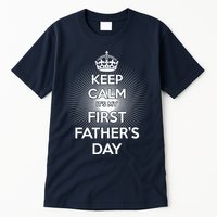 Keep Calm It's My First Father's Day Tall T-Shirt