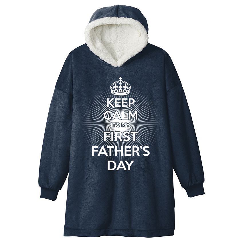Keep Calm It's My First Father's Day Hooded Wearable Blanket