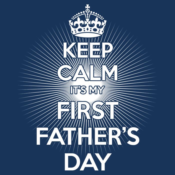Keep Calm It's My First Father's Day Button