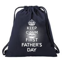 Keep Calm It's My First Father's Day Drawstring Bag