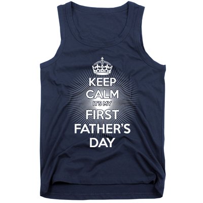 Keep Calm It's My First Father's Day Tank Top