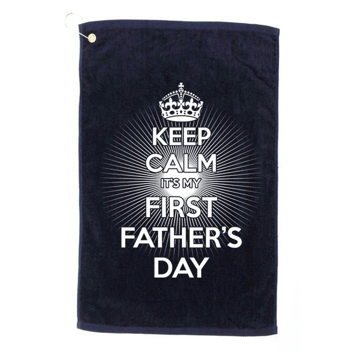 Keep Calm It's My First Father's Day Golf Towel