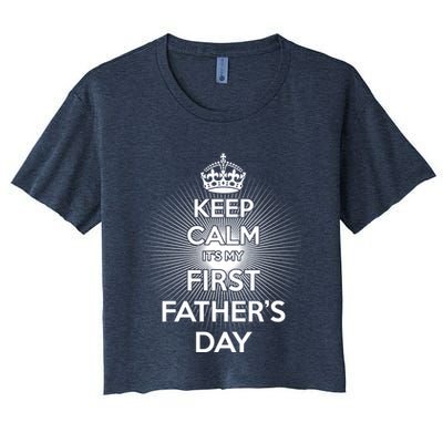 Keep Calm It's My First Father's Day Crop Top