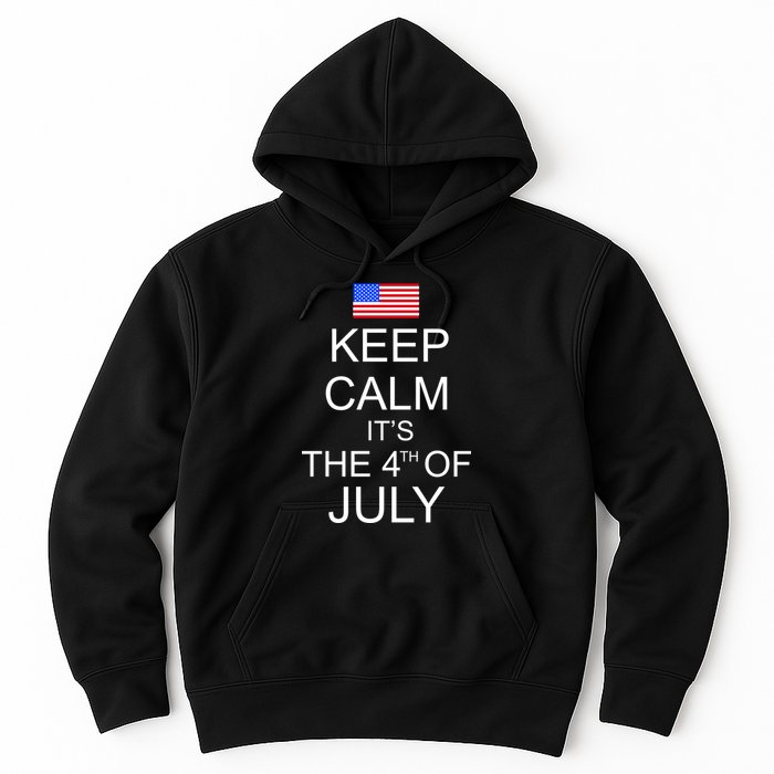 Keep Calm It's The 4th of July USA Flag Hoodie