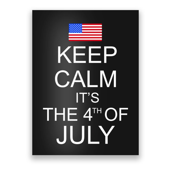 Keep Calm It's The 4th of July USA Flag Poster