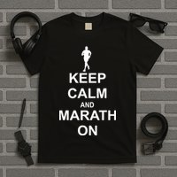 Keep Calm Marathon On T-Shirt