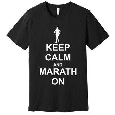 Keep Calm Marathon On Premium T-Shirt