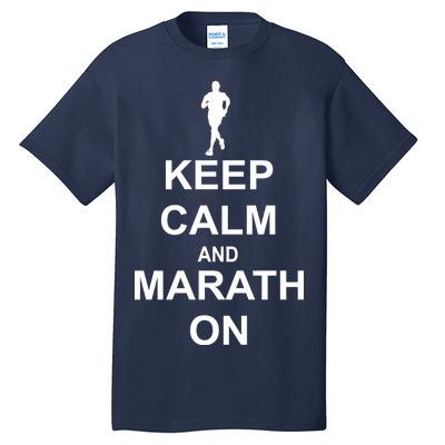 Keep Calm Marathon On Tall T-Shirt