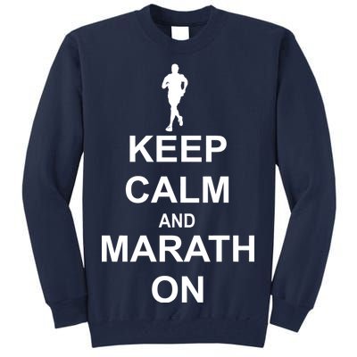 Keep Calm Marathon On Tall Sweatshirt