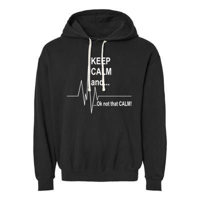 Keep calm Ok Not that calm Garment-Dyed Fleece Hoodie