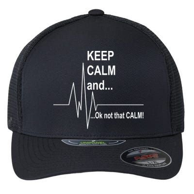 Keep calm Ok Not that calm Flexfit Unipanel Trucker Cap