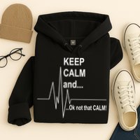 Keep calm Ok Not that calm Hoodie